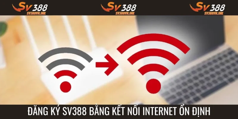 Kết nối mạng cần phải đảm bảo không xảy ra gián đoạn