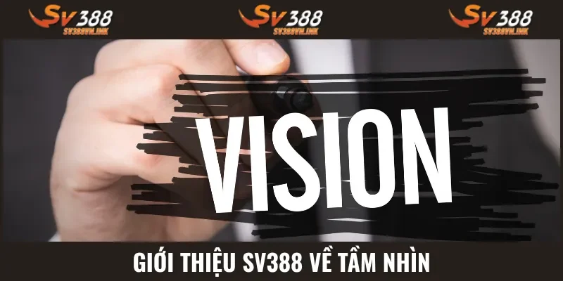 Giới thiệu SV388 về tầm nhìn